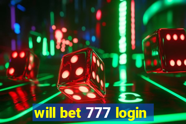 will bet 777 login